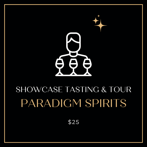 Tasting and Tour - Paradigm Spirits Showcase