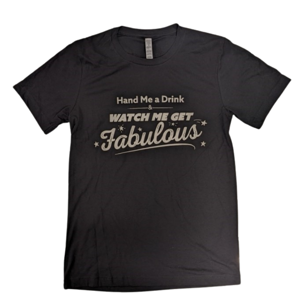 "Watch Me Get Fabulous" Paradigm Spirits T-Shirt