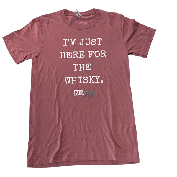 "Just Here For The Whisky" Tee